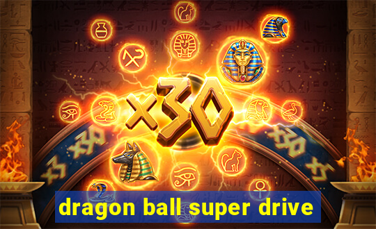 dragon ball super drive